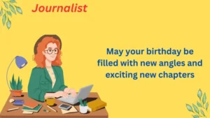 Read more about the article 350+ Happy Birthday Wishes for Journalists 📰✨ (2025)