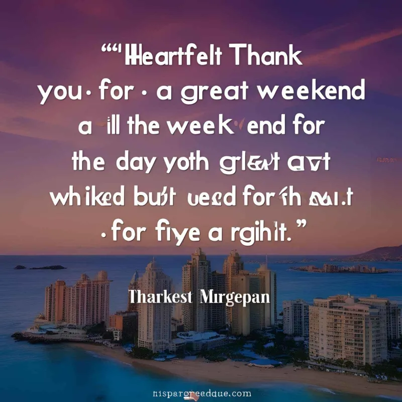 Thank You for a Great Weekend Quotes