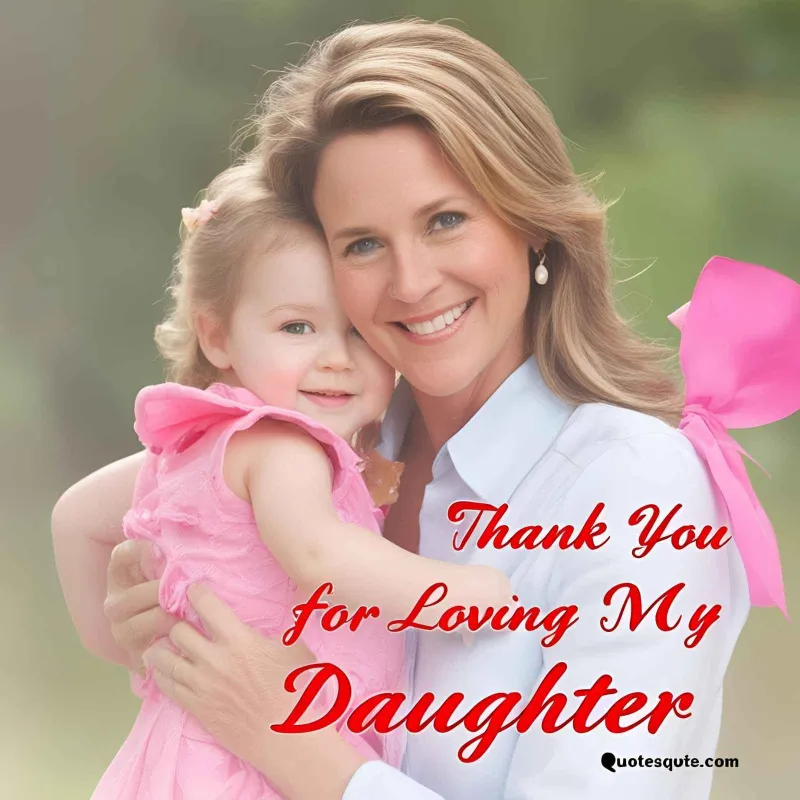 Thank You for Loving My Daughter Quotes