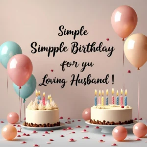 Read more about the article 53+ Simple Birthday Wishes for Husband 🎂❤️ | Updated 2025