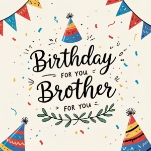 Read more about the article 56+ Special Birthday Wishes for Brother 🎉💙 | Updated 2025