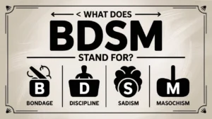 Read more about the article BDSM Meaning: Understanding the Full Form, Text Use, and Alternatives