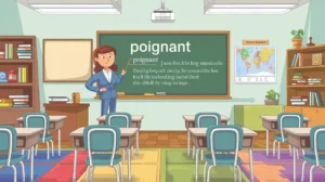Read more about the article Poignant Meaning: Definition, Synonyms, and Examples