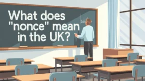 Read more about the article Nonce Meaning UK: Definition, Origin, and Usage
