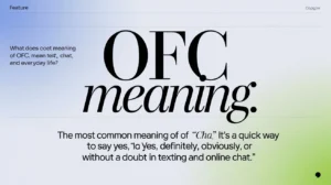 Read more about the article OFC Meaning: What Does OFC Mean in Text, Chat, and Everyday Life?