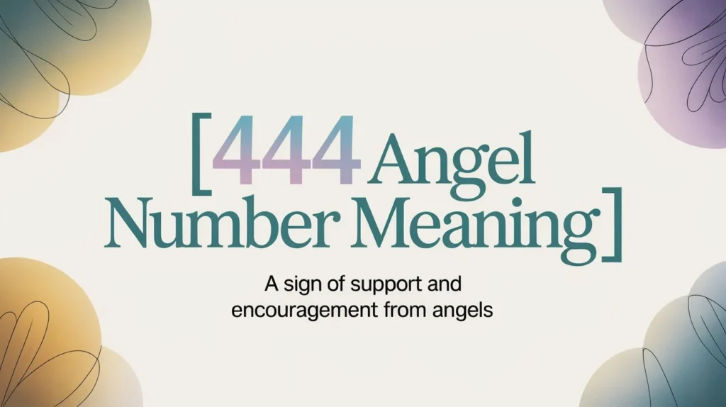 444 Angel Number Meaning