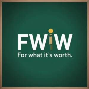 Read more about the article FWIW Meaning: What Does This Internet Acronym Really Mean?