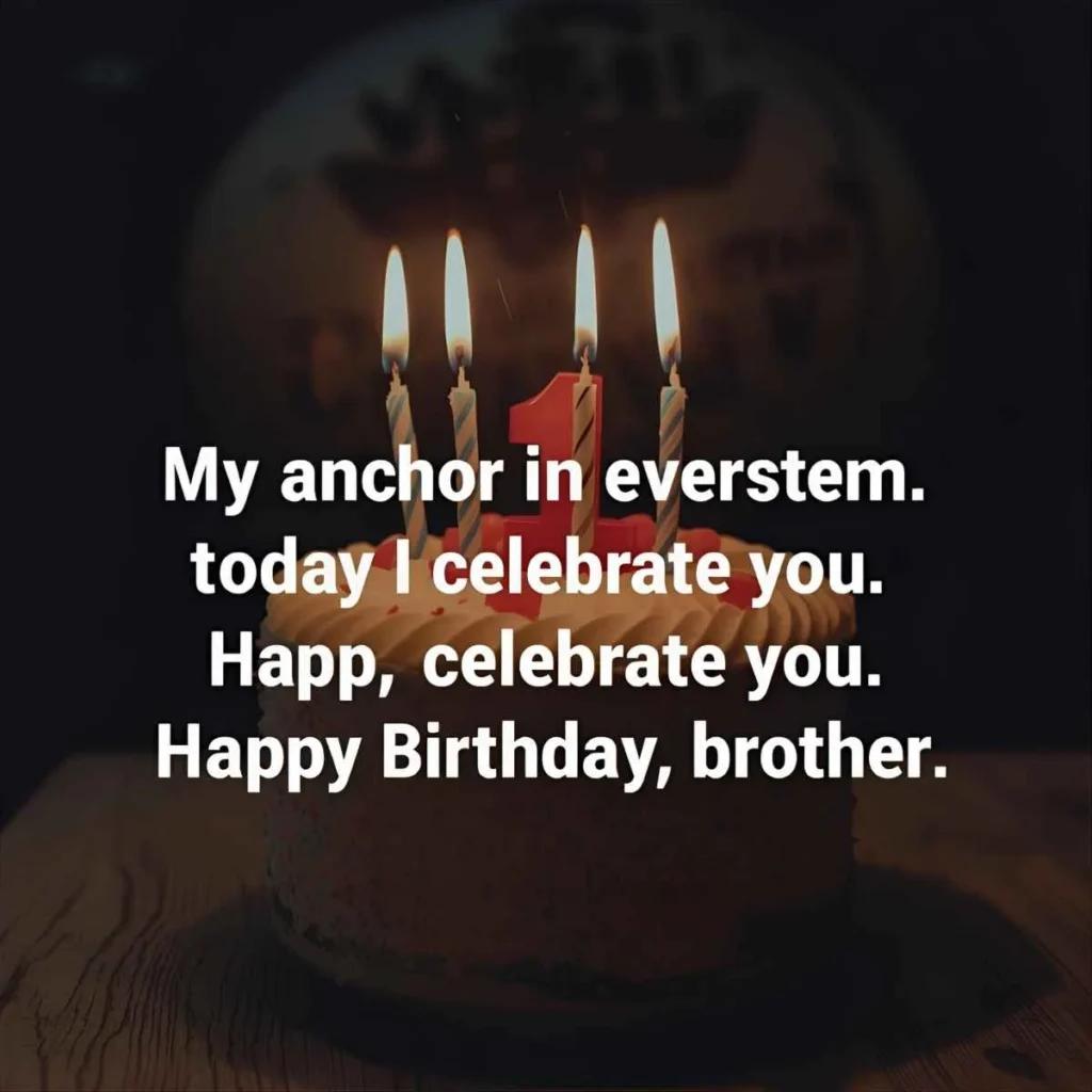 Whatsapp Birthday Wishes for Brother